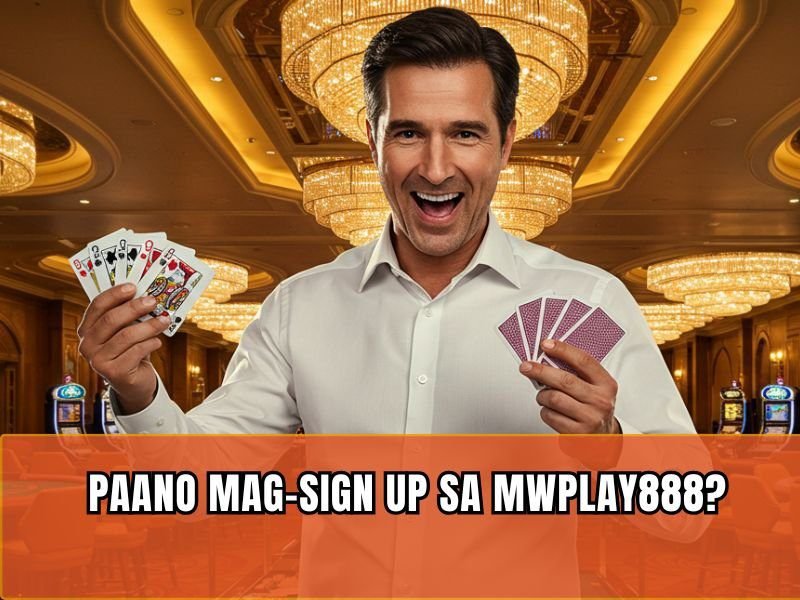 MWPlay888 Sign Up Simulan ang Iyong Panalo sa Pinakamadaling Paraan 3